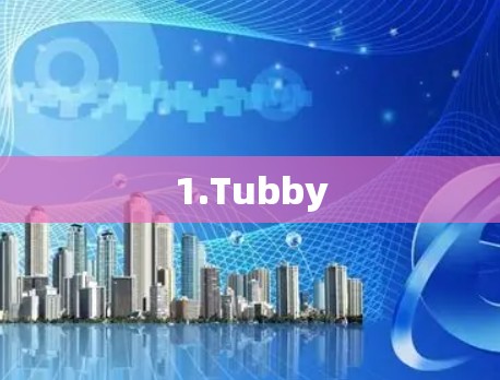 1.Tubby